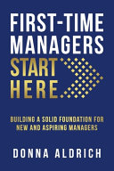 First Time Managers Start Here Book
