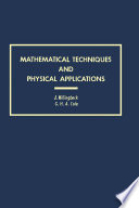 Mathematical Techniques and Physical Applications