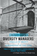 Diversity Managers: Angels of Mercy or Barbarians at the Gate