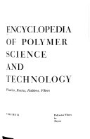 Encyclopedia of Polymer Science and Technology  Polyester fibers to Rayon Book