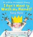 I Don t Want to Wash My Hands   Little Princess 