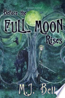 Before the Full Moon Rises PDF Book By M. J. Bell