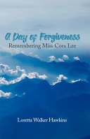 A Day of Forgiveness: Remembering Miss Cora Lee