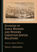Episodes in Early Modern and Modern Christian-Jewish Relations