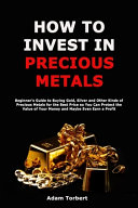 How to Invest in Precious Metals
