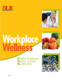 Workplace Wellness: Healthy Employees, Healthly Families, Healthy ROI