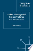 Larkin, Ideology and Critical Violence PDF Book By J. Osborne