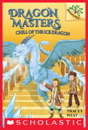 Chill of the Ice Dragon  A Branches Book  Dragon Masters  9 
