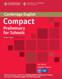 Compact Preliminary for Schools Teacher s Book