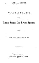 Annual Report of the Operations of the United States Life-Saving Service for the Fiscal Year Ending ...