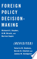 Foreign Policy Decision Making  Revisited 
