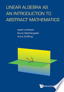 Linear Algebra as an Introduction to Abstract Mathematics Book