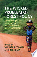 The Wicked Problem of Forest Policy