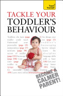 Tackle Your Toddler's Behaviour: Teach Yourself