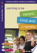 Learning to be Honest  Kind and Friendly for 5 to 7 Year Olds Book PDF