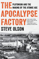 The Apocalypse Factory: Plutonium and the Making of the Atomic Age Pdf/ePub eBook