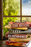 The Roads Left Behind Us Book