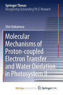 Molecular Mechanisms of Proton coupled Electron Transfer and Water Oxidation in Photosystem II