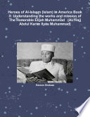 Heroes of Al Islaam  Islam  in America Book 3  Understanding the works and mission of The Honorable Elijah Muhammad  AL Hajj Abdul Karim Ilyas Muhammad 