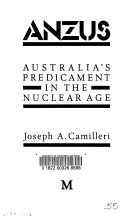 ANZUS : Australia's Predicament in the Nuclear Age