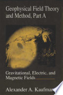 Geophysical Field Theory and Method  Part A Book