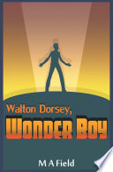 Walton Dorsey  Wonder Boy