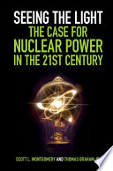Seeing the Light  The Case for Nuclear Power in the 21st Century