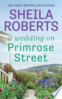A Wedding on Primrose Street PDF Book By Sheila Roberts