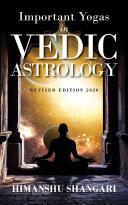 Important Yogas in Vedic Astrology : Revised Edition 2020