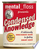 Mental Floss Presents Condensed Knowledge Book