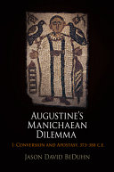 Augustine s Manichaean Dilemma  Volume 1