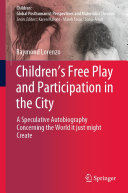 Children’s Free Play and Participation in the City