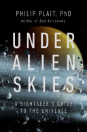 Under Alien Skies: A Sightseer’s Guide to the Universe