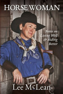 Horse Woman  Notes on Living Well   Riding Better Book PDF