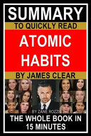 Summary to Quickly Read Atomic Habits by James Clear