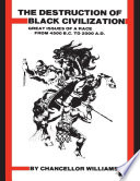 Destruction of Black Civilization  Great Issues of a Race From  4500 B C to 2000 A D Book