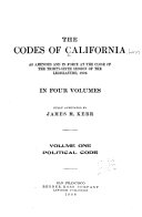 The Codes of California as Amended and in Force at the Close of the Thirty-sixth Session of the Legislature, 1905 ...: Political code