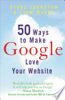 50 Ways to Make Google Love Your Website Book