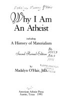 Why I Am an Atheist ; Including, A History of Materialism