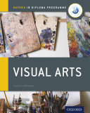 Oxford IB Diploma Programme: Visual Arts Course Companion