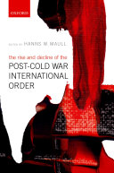The Rise and Decline of the Post-Cold War International Order