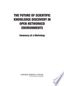 The Future of Scientific Knowledge Discovery in Open Networked Environments