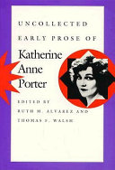 Uncollected Early Prose of Katherine Anne Porter