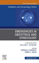 Emergencies in Obstetrics and Gynecology , An Issue of Obstetrics and Gynecology Clinics, E-Book