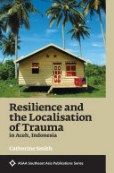 Resilience and the Localisation of Trauma in Aceh, Indonesia