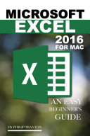 Microsoft Excel 2016 for Mac: An Easy Beginner's Guide