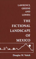 Lawrence, Greene and Lowry: The Fictional Landscape of Mexico