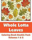 Whole Lotta Leaves Coloring Book Double Pack (Volumes 1 And 2)