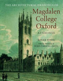The Architectural Drawings of Magdalen College, Oxford