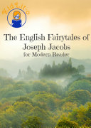 The English Fairy Tales of Joseph Jacobs for Modern Reader (Translated)